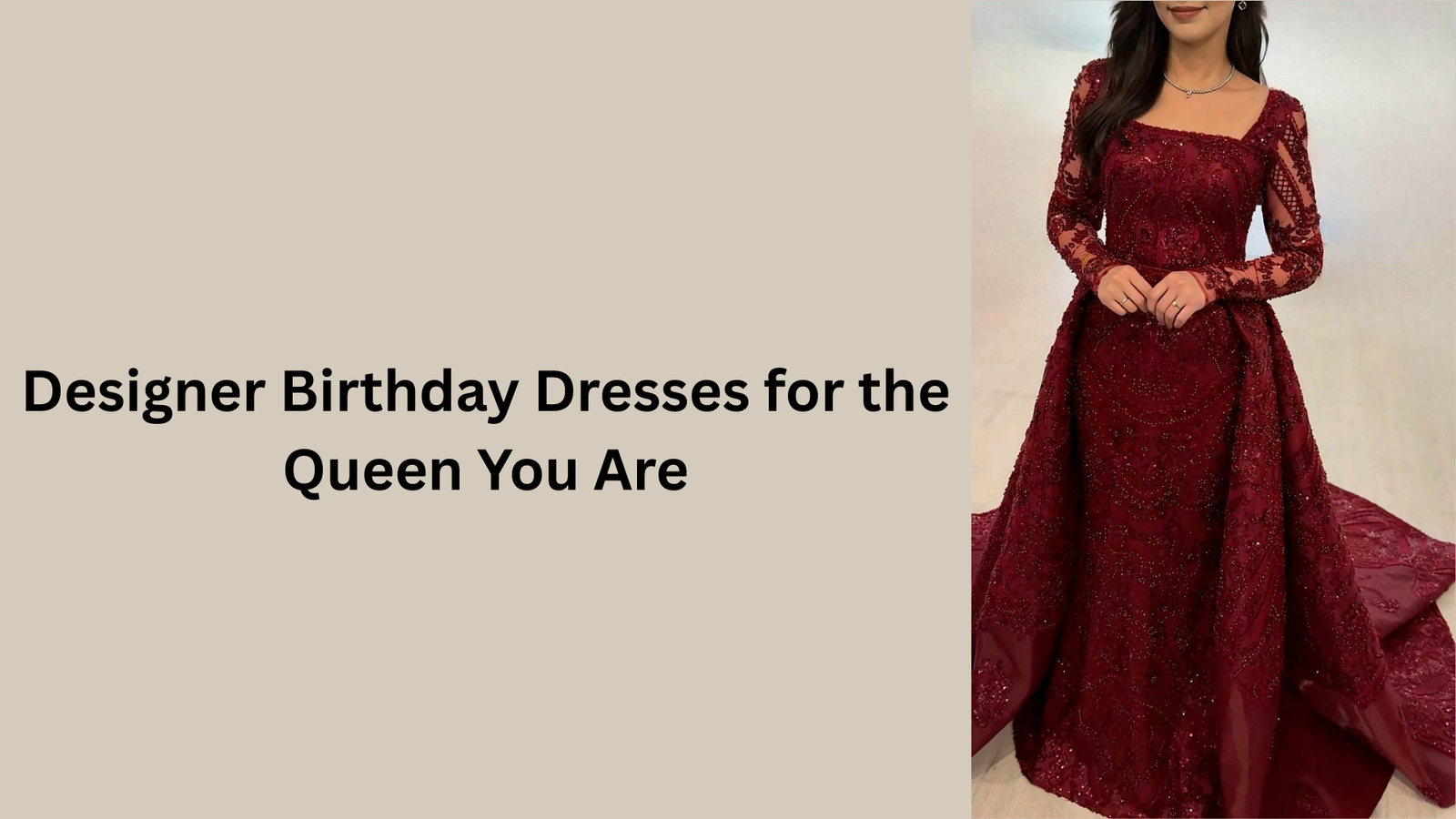 Designer Birthday Dresses for the Queen You Are