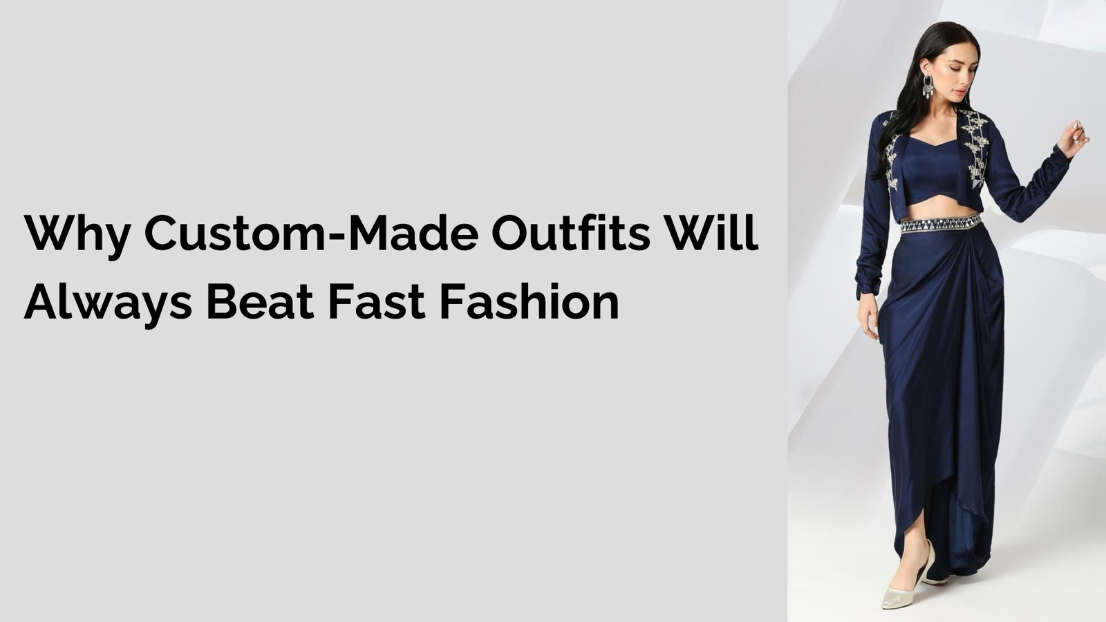 Why Custom-Made Outfits Will Always Beat Fast Fashion